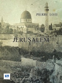 Jerusalem - Pierre Loti - E-Book