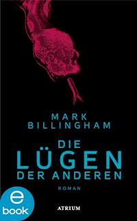 Die Lügen der Anderen - Mark Billingham - E-Book
