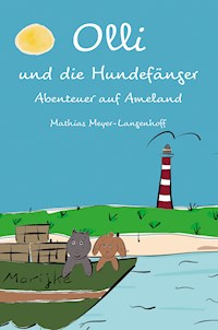 Olli und die Hundefänger - Mathias Meyer-Langenhoff - E-Book