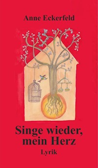 Singe wieder, mein Herz - Anne Eckerfeld - E-Book