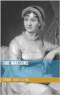 The Watsons - Jane Austen. - E-Book