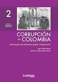 Corrupción en Colombia - Tomo II: Enfoques Sectoriales Sobre Corrupción - Juan Carlos Henao - E-Book