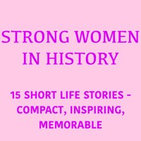 Strong Women in History - 5 Minutes - Hörbuch