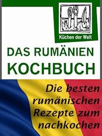 Rumänische Rezepte - Das Rumänien Kochbuch - Konrad Renzinger - E-Book
