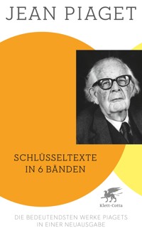 Schlüsseltexte in 6 Bänden (Schlüsseltexte in 6 Bänden, Bd. 1-6) - Jean Piaget - E-Book