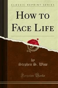 How to Face Life - Stephen S. Wise - E-Book