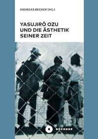 Yasujirō Ozu und die Ästhetik seiner Zeit - - E-Book