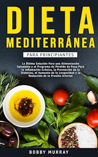 Dieta Mediterránea Para Principiantes - Bobby Murray - E-Book