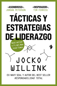 Tácticas y estrategias de liderazgo - Jocko Willink - E-Book