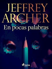 En pocas palabras - Jeffrey Archer - E-Book