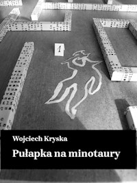 Pułapka na minotaury - Wojciech Kryska - E-Book