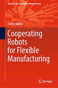 Cooperating Robots for Flexible Manufacturing - Sotiris Makris - E-Book