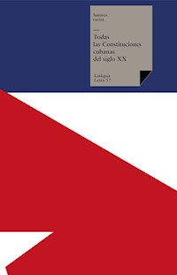 Todas las Constituciones cubanas del siglo XX - Varios autores - E-Book