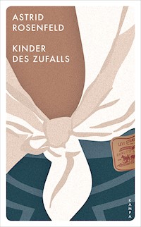 Kinder des Zufalls - Astrid Rosenfeld - E-Book