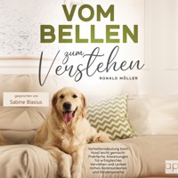 Vom Bellen zum Verstehen: Verhaltensdeutung beim Hund leicht gemacht - Ronald Möller - Hörbuch