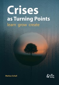 Crises as Turning Points - Markus Schall - E-Book