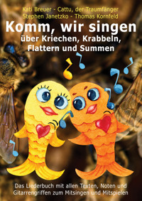 Komm, wir singen über Kriechen, Krabbeln, Flattern und Summen - Stephen Janetzko - E-Book