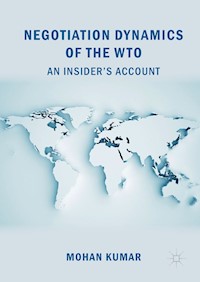 Negotiation Dynamics of the WTO - Mohan Kumar - E-Book