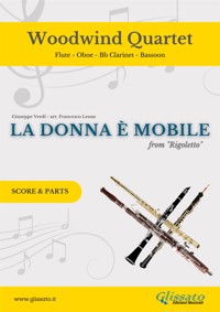 Woodwind Quartet "La Donna è Mobile" by Verdi (score & parts) - Giuseppe Verdi - E-Book