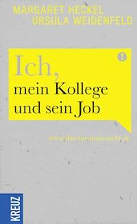 Ich, mein Kollege und sein Job - Ursula Weidenfeld - E-Book