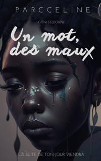 Un mot, des maux - Céline Selbonne - E-Book
