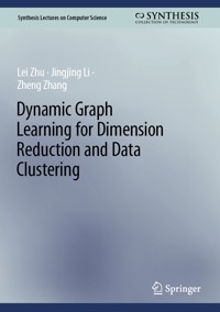 Dynamic Graph Learning for Dimension Reduction and Data Clustering - Lei Zhu - E-Book