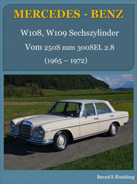 Mercedes-Benz. W108, W109 Sechszylinder - Bernd S. Koehling - E-Book
