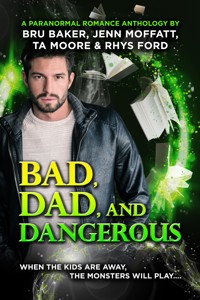 Bad, Dad, and Dangerous - Rhys Ford - E-Book