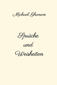 Sprüche und Weisheiten - Michael Ghanem - E-Book