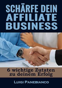 Schärfe dein Affiliate Business - Luigi Panebianco - E-Book