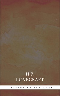 Poetry of the Gods - H.P. Lovecraft - E-Book