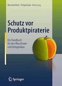 Schutz vor Produktpiraterie - Eberhard Abele - E-Book