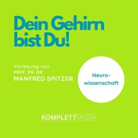 Dein Gehirn bist Du! - Manfred Spitzer - Hörbuch