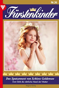 Das Spatzennest von Schloss Goldenes - Regine König - E-Book