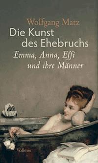Die Kunst des Ehebruchs - Wolfgang Matz - E-Book
