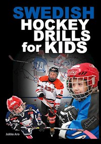 Swedish Hockey Drills for Kids - Jukka Aro - E-Book