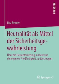 Neutralität als Mittel der Sicherheitsgewährleistung - Lisa Bender - E-Book