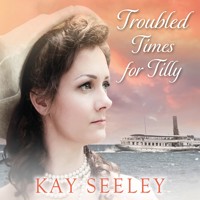 Troubled Times for Tilly - Kay Seeley - Hörbuch