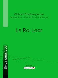 Le Roi Lear - William Shakespeare - E-Book