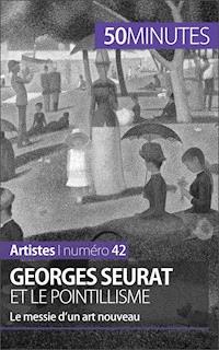 Georges Seurat et le pointillisme - Thérèse Claeys - E-Book