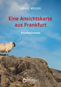 Eine Ansichtskarte aus Frankfurt - Arno Weger - E-Book