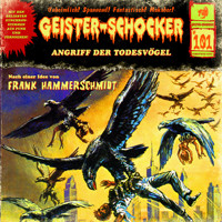 Geister-Schocker, Folge 101: Angriff der Todesvögel - Frank Hammerschmidt - Hörbuch