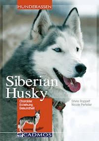 Siberian Husky - Silvia Roppelt - E-Book