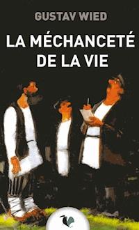 La Méchanceté de la vie - Gustav Wied - E-Book