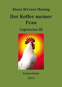 Der Koffer meiner Frau - Klaus Werner Hennig - E-Book