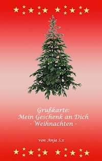 Grußkarte - Mein Geschenk an Dich - Anja S.x - E-Book