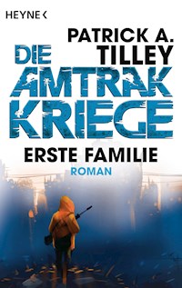 Erste Familie - Die Amtrak-Kriege 2 - Patrick A. Tilley - E-Book