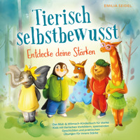 Tierisch selbstbewusst - Entdecke deine Stärken - Emilia Seidel - Hörbuch