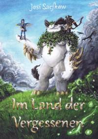 Im Land der Vergessenen - illustrierter Fantasyroman über Hexen, Piraten und imaginäre Freunde - Josi Saefkow - E-Book