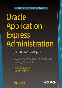Oracle Application Express Administration - Francis Mignault - E-Book